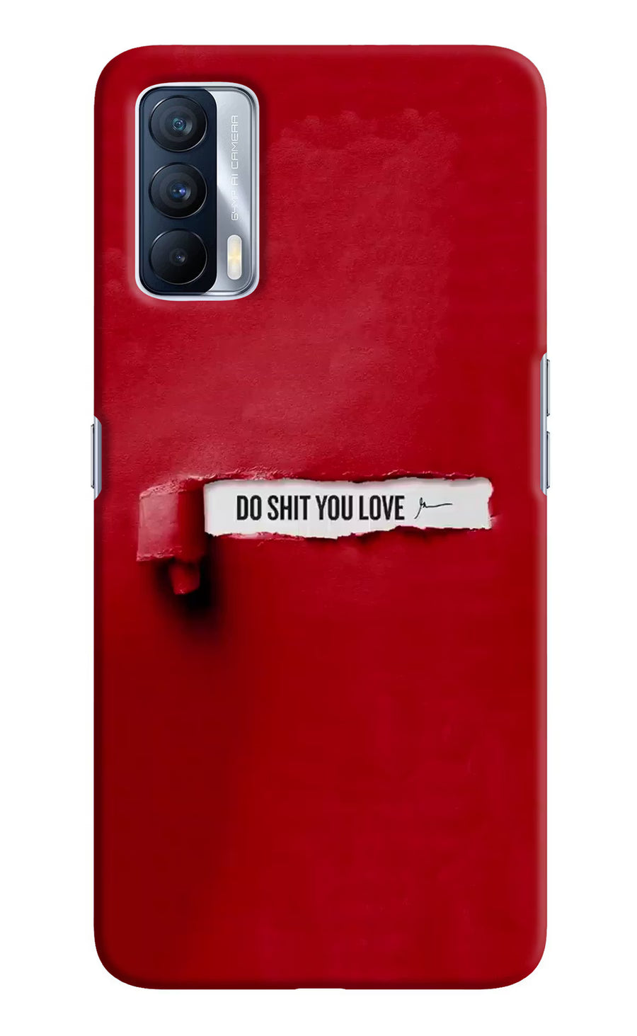 Do Shit You Love Realme X7 Back Cover, Hard case