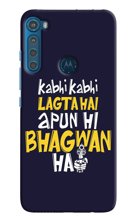 Kabhi Kabhi Lagta Hai Apun Hi Bhagwan Hai Motorola One Fusion Plus Hard Case Back Cover by Casekaro