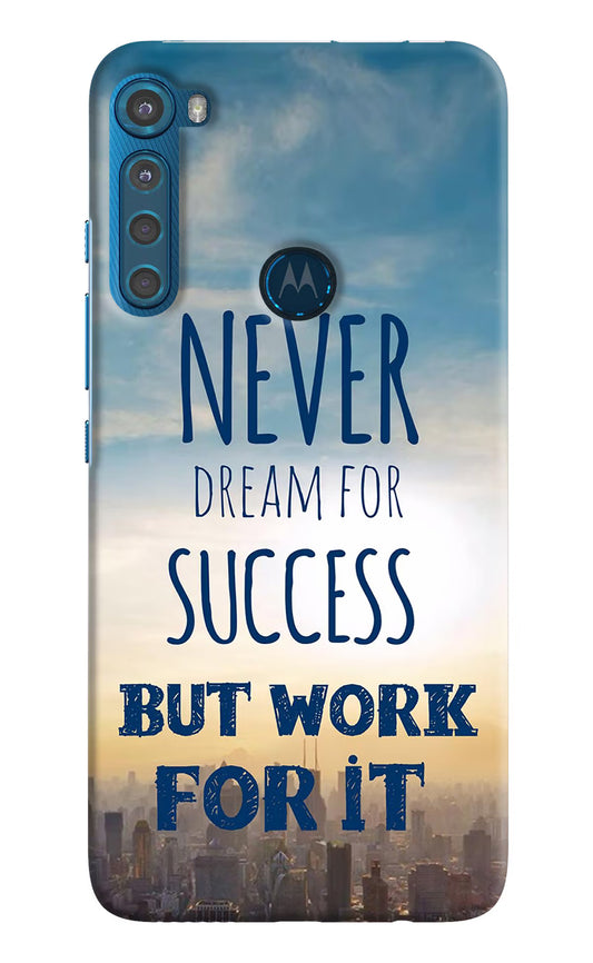Never Dream For Success But Work For It Motorola One Fusion Plus Hard Case Back Cover by Casekaro