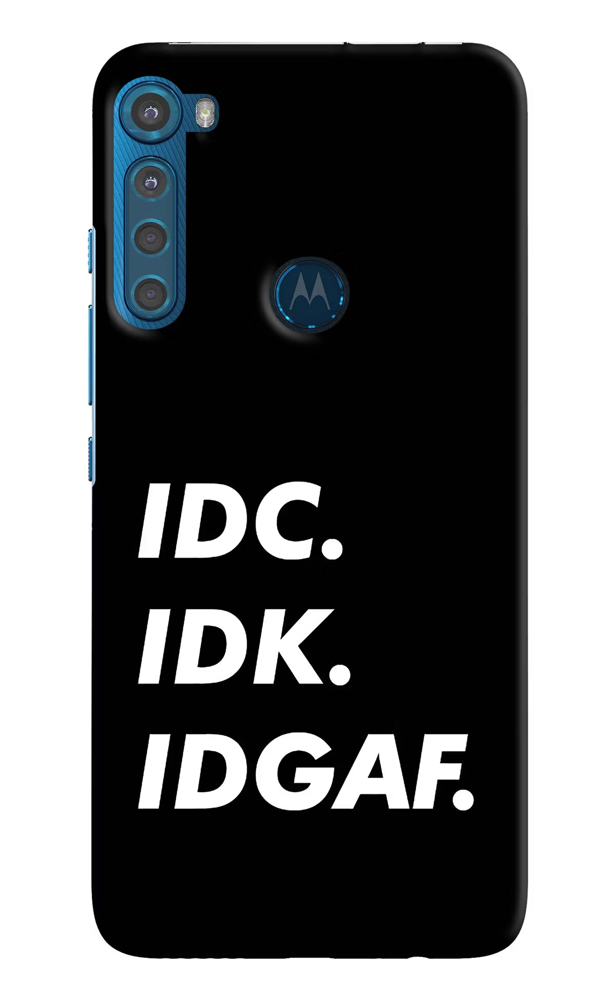Idc Idk Idgaf Motorola One Fusion Plus Hard Case Back Cover by Casekaro