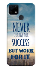 Never Dream For Success But Work For It Realme Narzo 30A Hard Case Back Cover by Casekaro