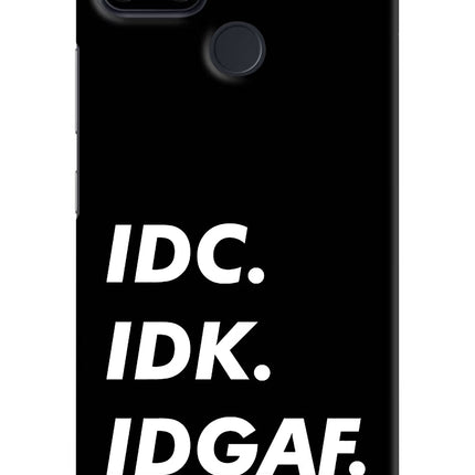 Idc Idk Idgaf Realme Narzo 30A Hard Case Back Cover by Casekaro