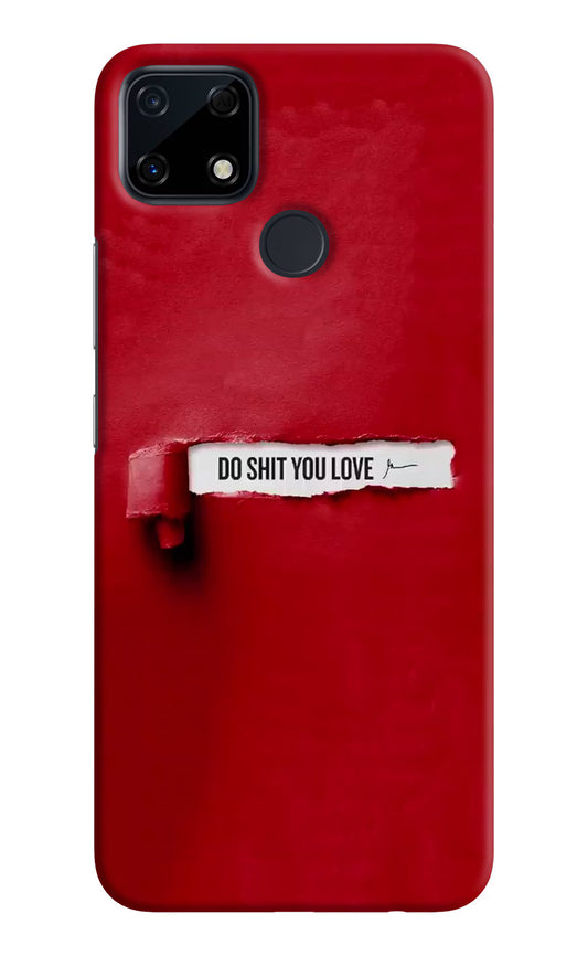 Do Shit You Love Realme Narzo 30A Hard Case Back Cover by Casekaro