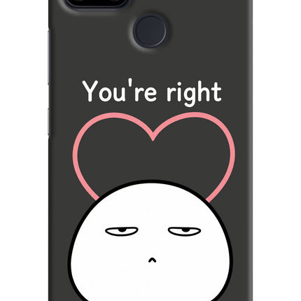 You're Right Realme Narzo 30A Hard Case Back Cover by Casekaro