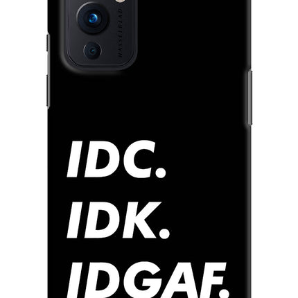 Idc Idk Idgaf Oneplus 9 Hard Case Back Cover by Casekaro