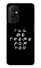 I'll Be There For You Oneplus 9 Hard Case Back Cover by Casekaro