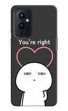 You're Right Oneplus 9 Hard Case Back Cover by Casekaro