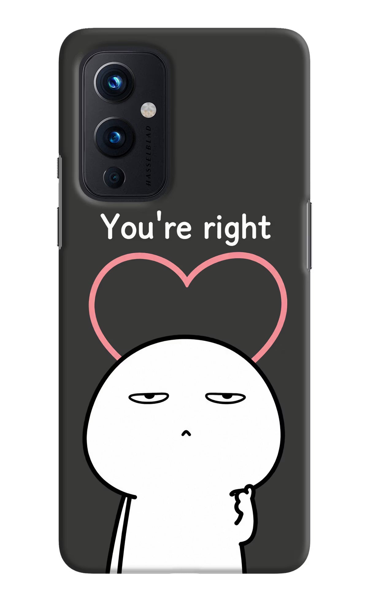 You're Right Oneplus 9 Back Cover