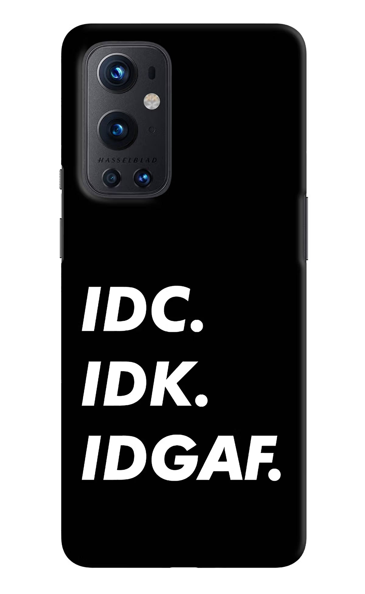 Idc Idk Idgaf Oneplus 9 Pro Hard Case Back Cover by Casekaro
