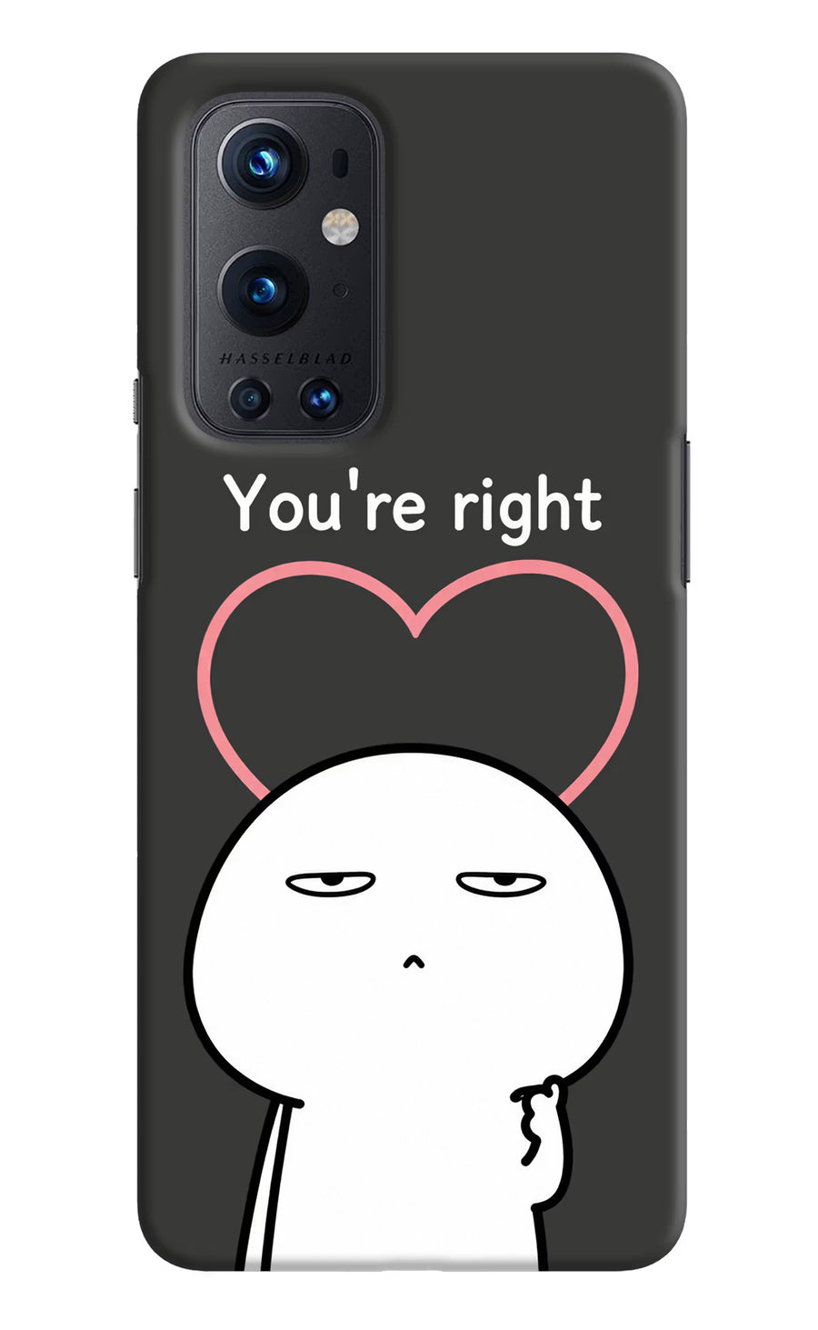 You're Right Oneplus 9 Pro Back Cover, Hard case