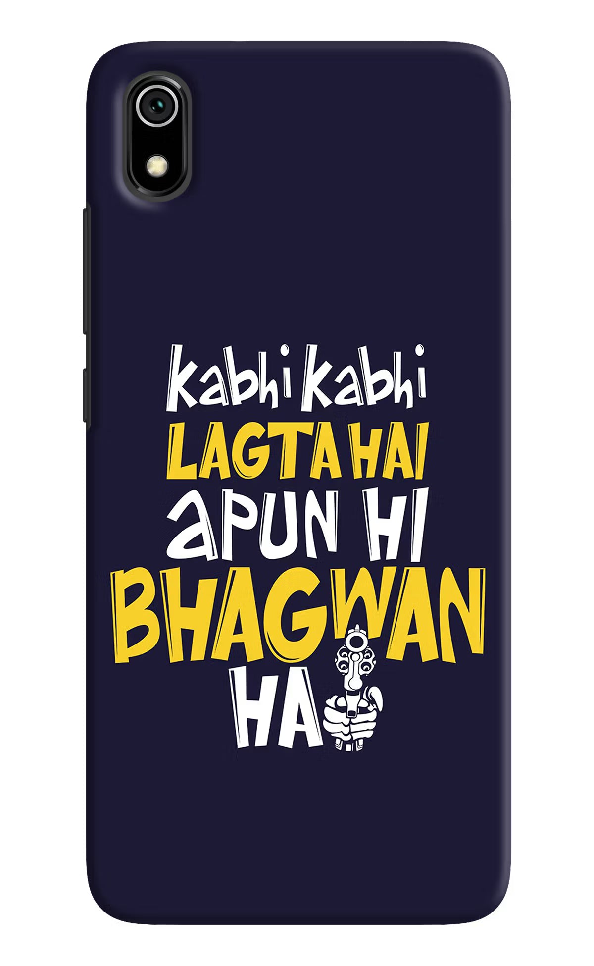 Kabhi Kabhi Lagta Hai Apun Hi Bhagwan Hai Redmi 7A Hard Case Back Cover by Casekaro