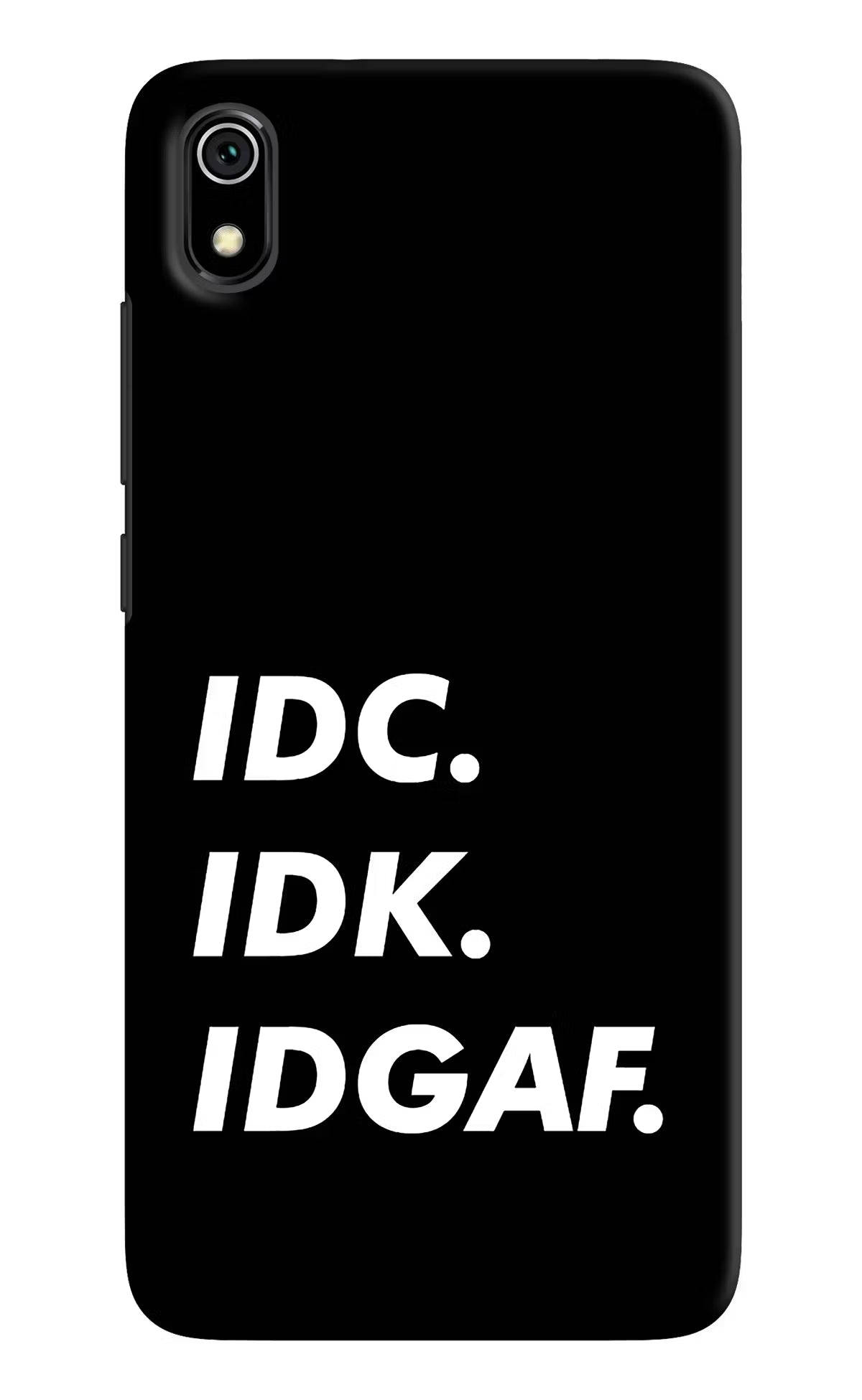 Idc Idk Idgaf Redmi 7A Hard Case Back Cover by Casekaro