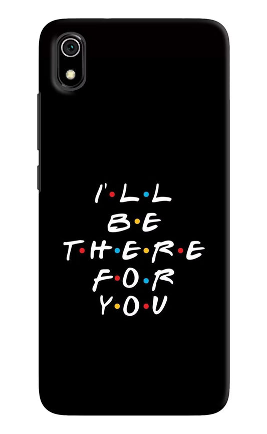 I'll Be There For You Redmi 7A Hard Case Back Cover by Casekaro