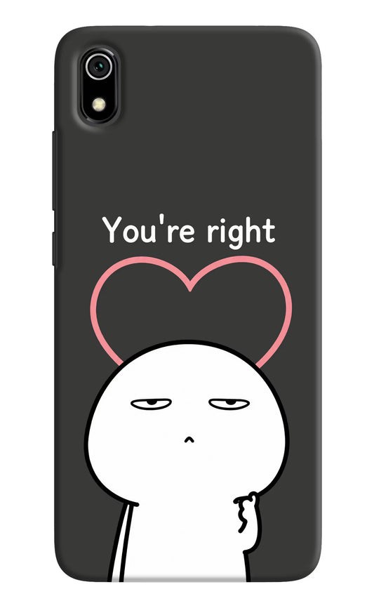 You're Right Redmi 7A Hard Case Back Cover by Casekaro
