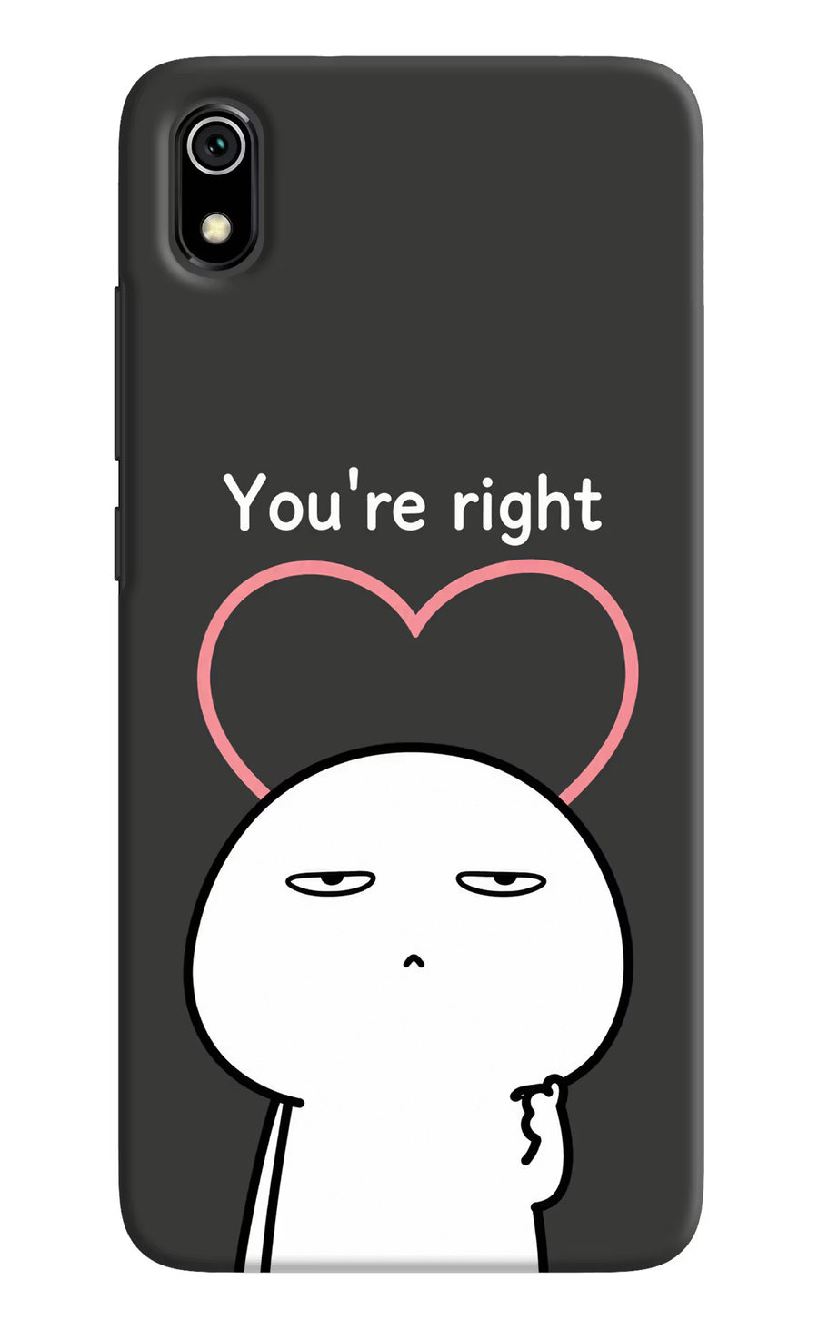 You're Right Redmi 7A Back Cover, Hard case