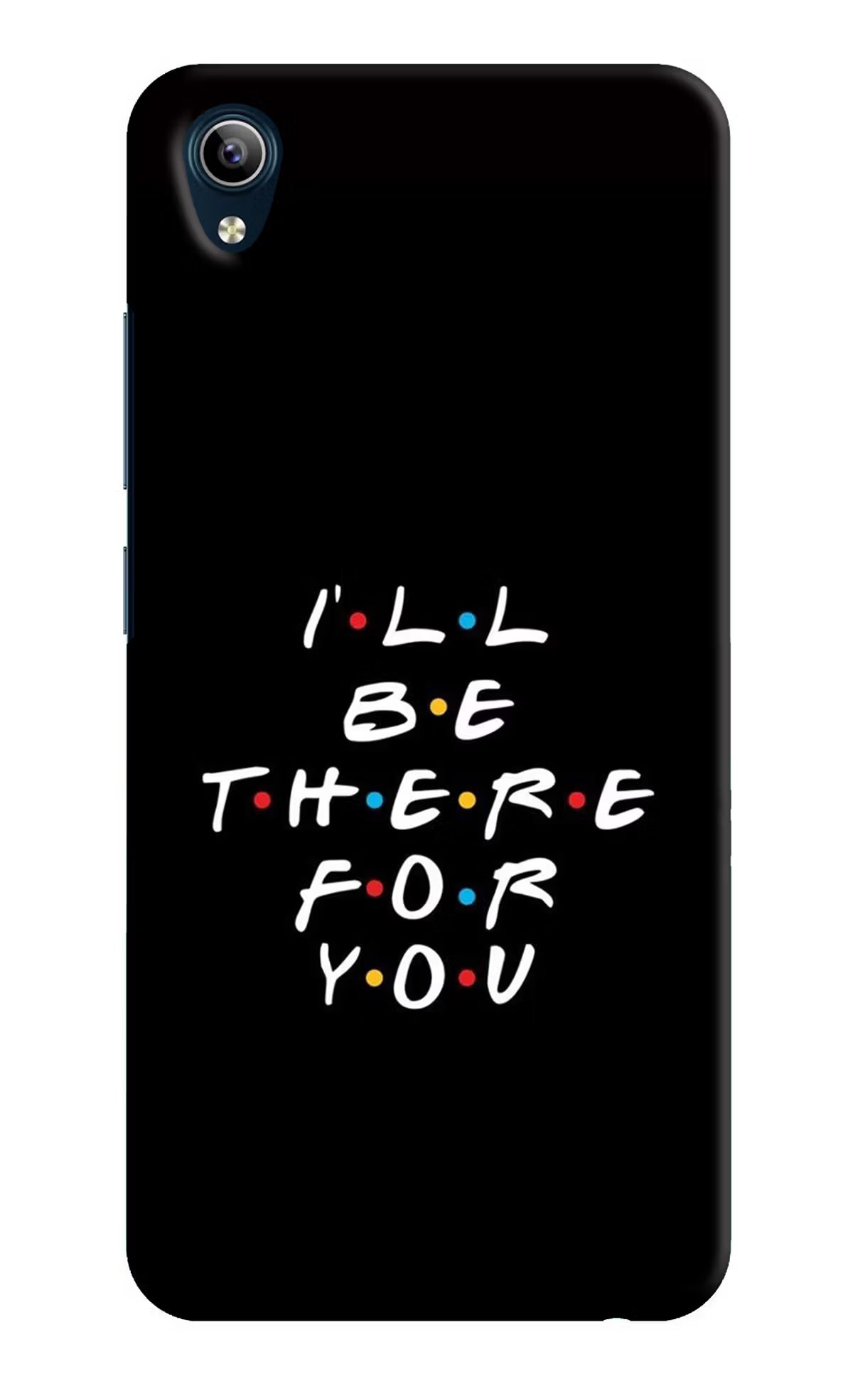 I'll Be There For You Vivo Y91i/Y1s Hard Case Back Cover by Casekaro
