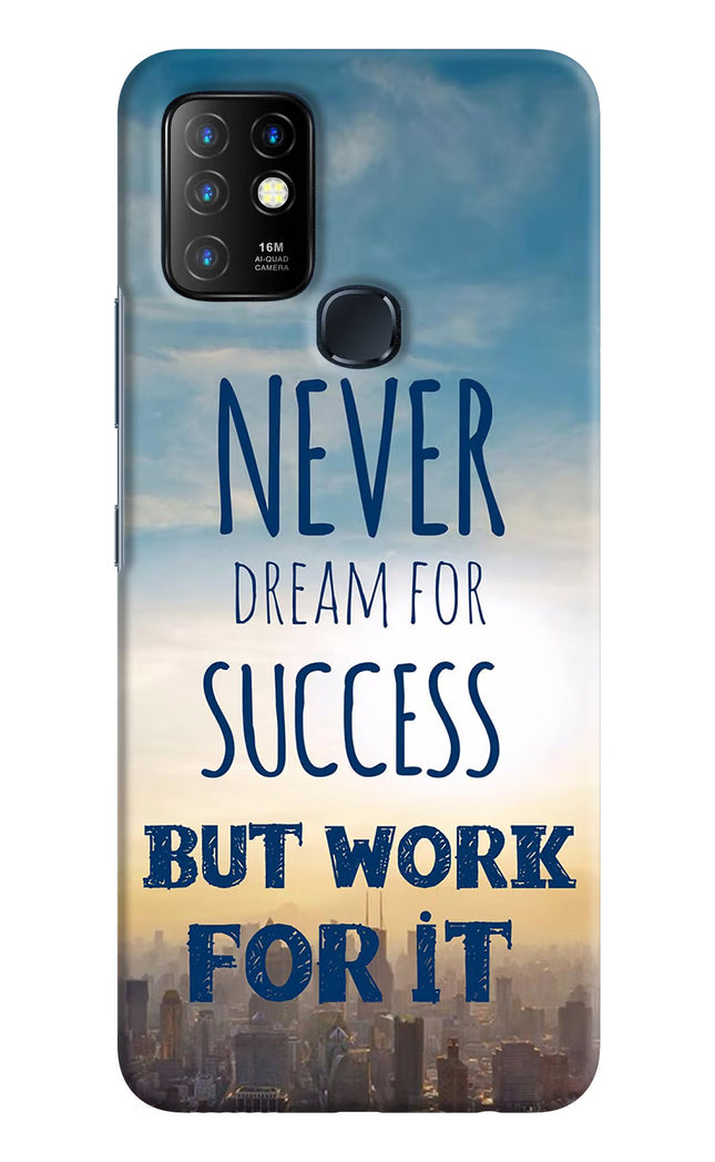 Never Dream For Success But Work For It Infinix Hot 10 Hard Case Back Cover by Casekaro