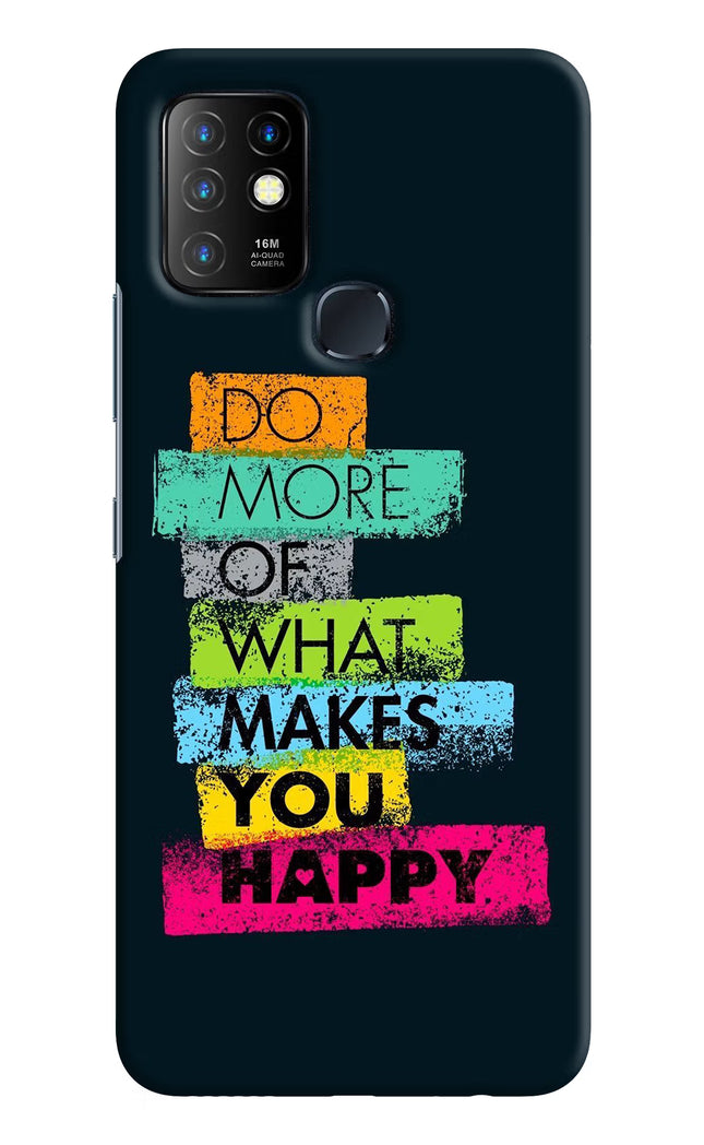 Do More Of What Makes You Happy Infinix Hot 10 Hard Case Back Cover by Casekaro