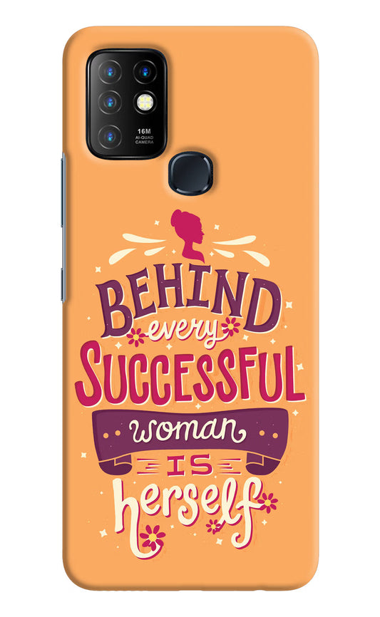 Behind Every Successful Woman There Is Herself Infinix Hot 10 Hard Case Back Cover by Casekaro
