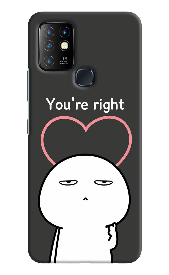 You're Right Infinix Hot 10 Hard Case Back Cover by Casekaro