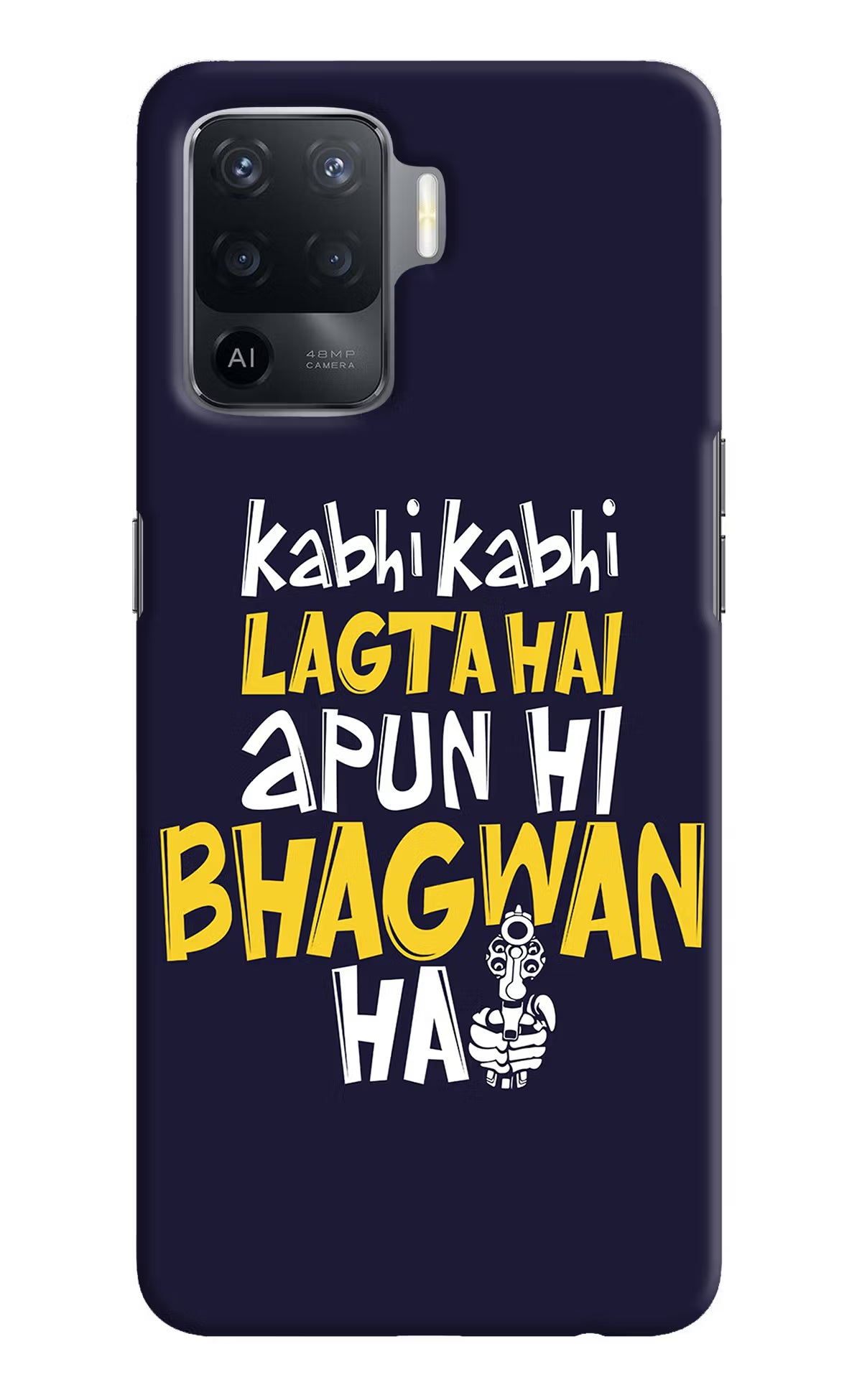 Kabhi Kabhi Lagta Hai Apun Hi Bhagwan Hai Oppo F19 Pro Hard Case Back Cover by Casekaro