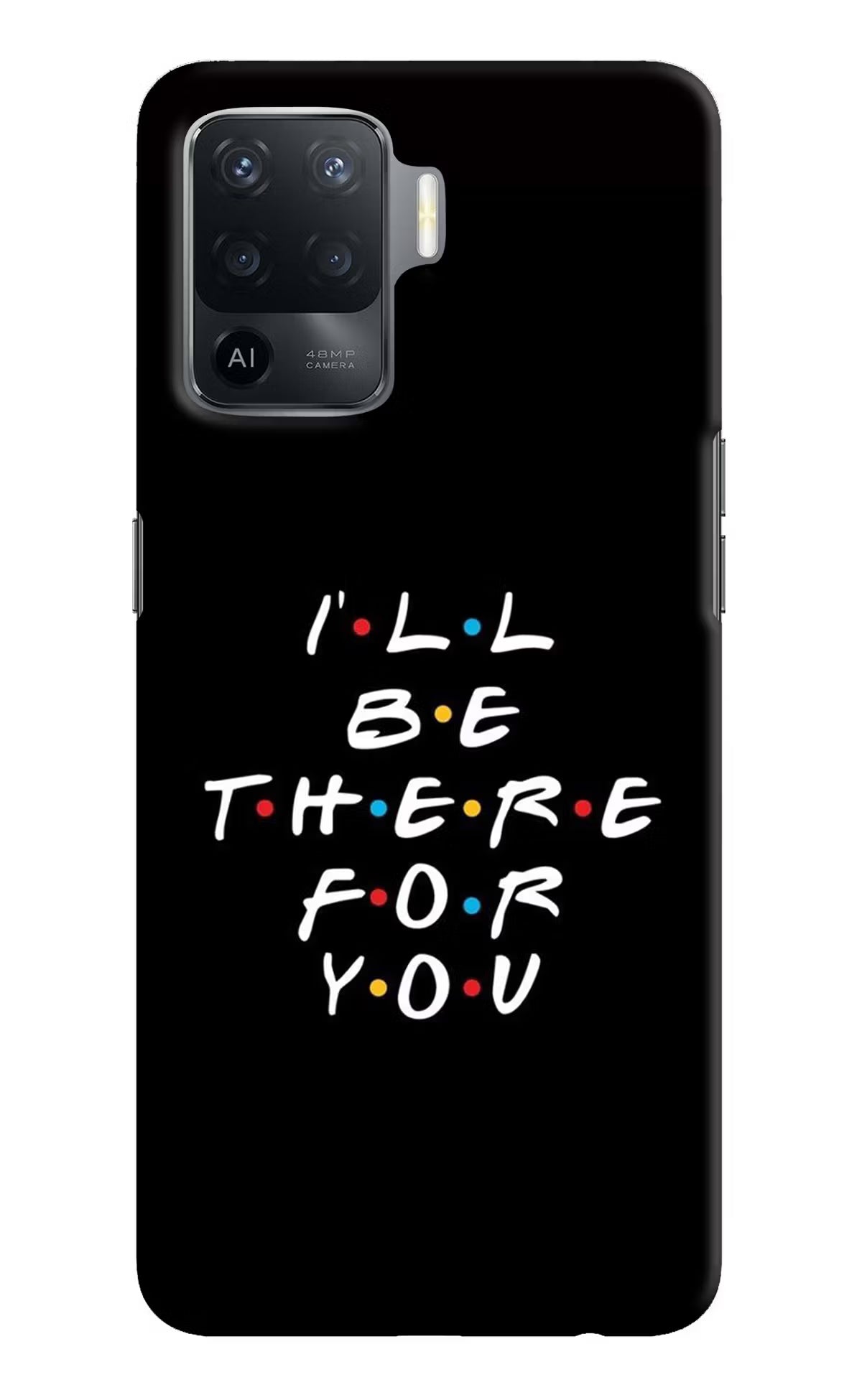 I'll Be There For You Oppo F19 Pro Hard Case Back Cover by Casekaro