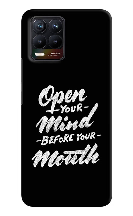Open Your Mind Before Your Mouth Realme 8/8 Pro (not 5G) Hard Case Back Cover by Casekaro