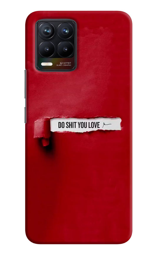 Do Shit You Love Realme 8/8 Pro (not 5G) Hard Case Back Cover by Casekaro
