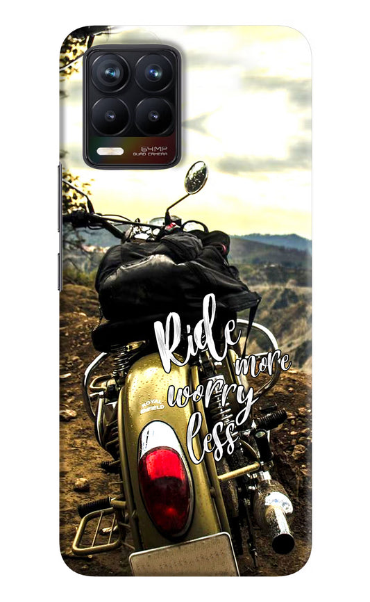 Ride More Worry Less Realme 8/8 Pro (not 5G) Hard Case Back Cover by Casekaro