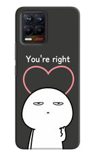 You're Right Realme 8/8 Pro (not 5G) Hard Case Back Cover by Casekaro