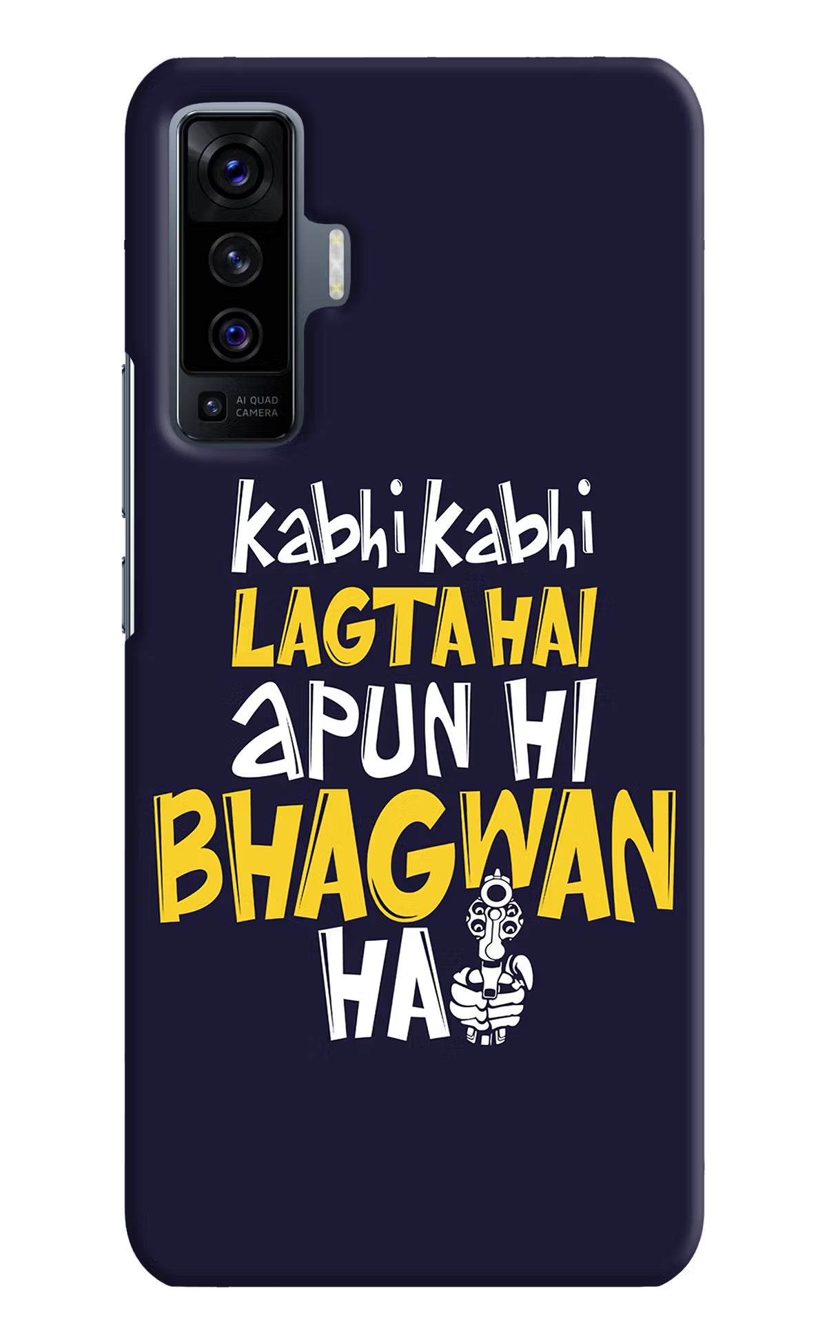 Kabhi Kabhi Lagta Hai Apun Hi Bhagwan Hai Vivo X50 Hard Case Back Cover by Casekaro