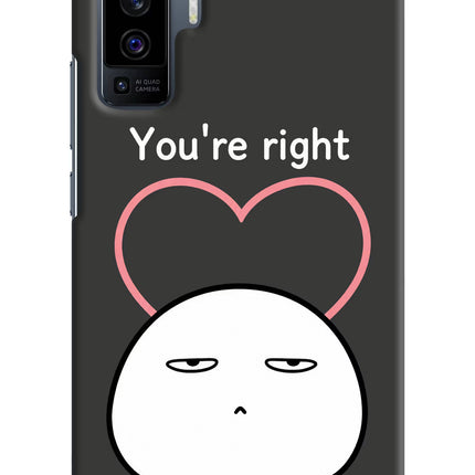 You're Right Vivo X50 Hard Case Back Cover by Casekaro