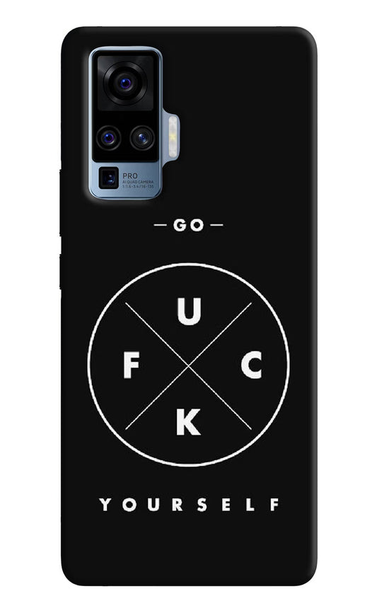 Go Fuck Yourself Vivo X50 Pro Hard Case Back Cover by Casekaro
