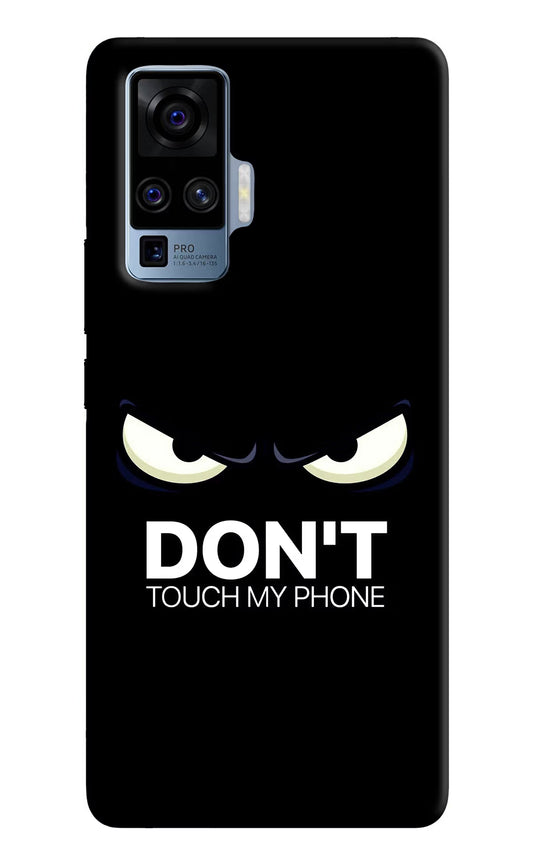 Don'T Touch My Phone Vivo X50 Pro Hard Case Back Cover by Casekaro