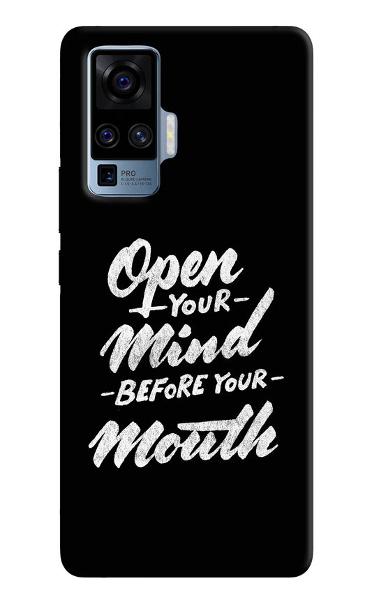 Open Your Mind Before Your Mouth Vivo X50 Pro Hard Case Back Cover by Casekaro