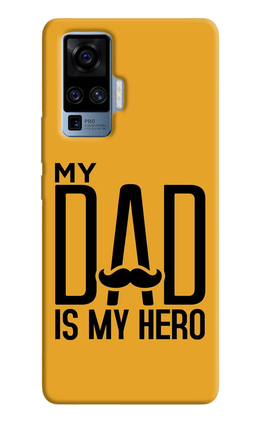 My Dad Is My Hero Vivo X50 Pro Hard Case Back Cover by Casekaro