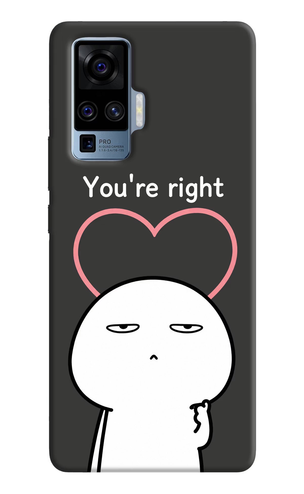 You're Right Vivo X50 Pro Back Cover