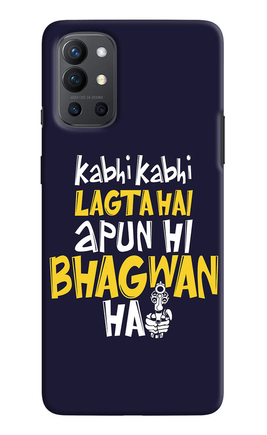 Kabhi Kabhi Lagta Hai Apun Hi Bhagwan Hai Oneplus 9R Hard Case Back Cover by Casekaro