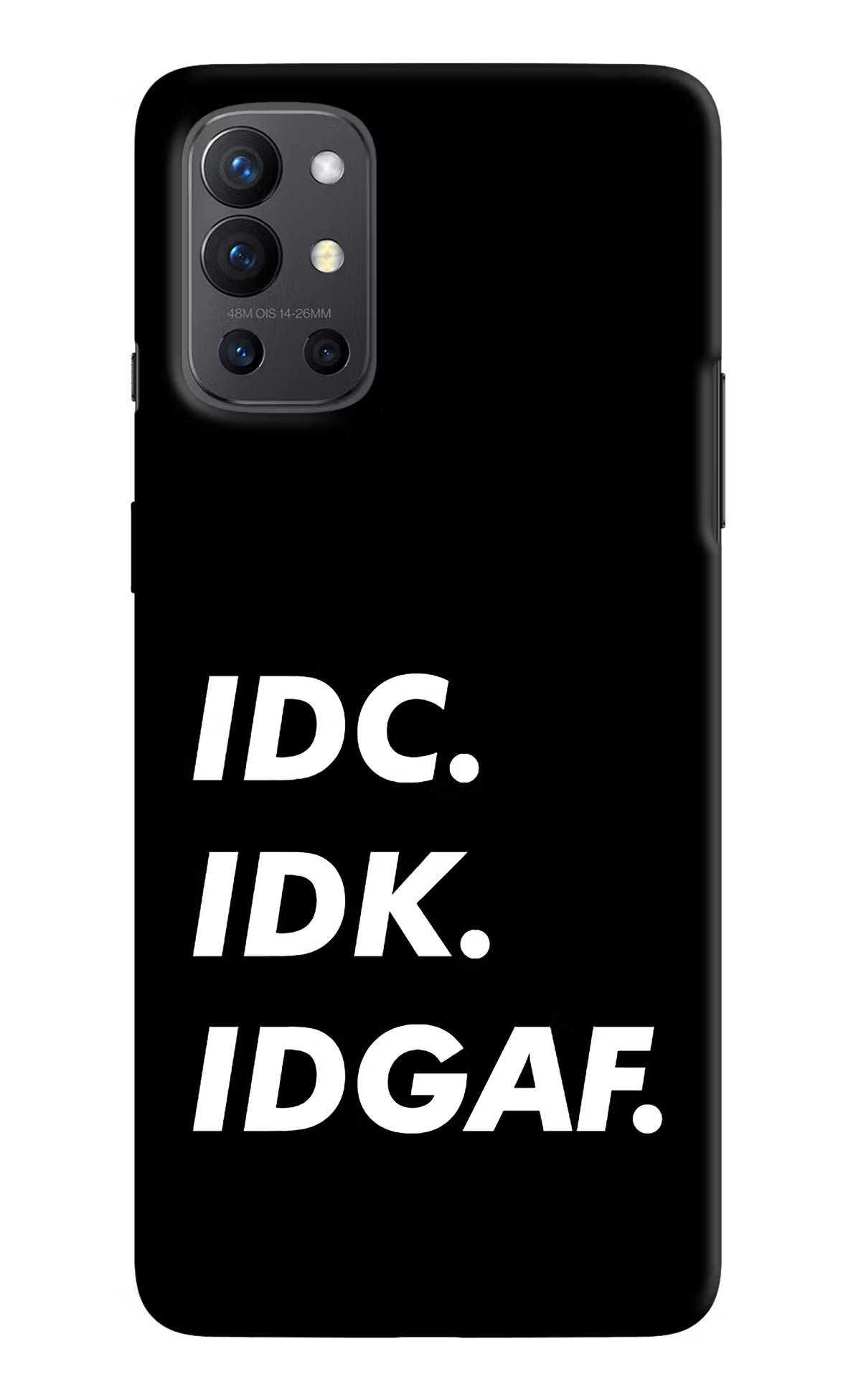 Idc Idk Idgaf Oneplus 9R Hard Case Back Cover by Casekaro