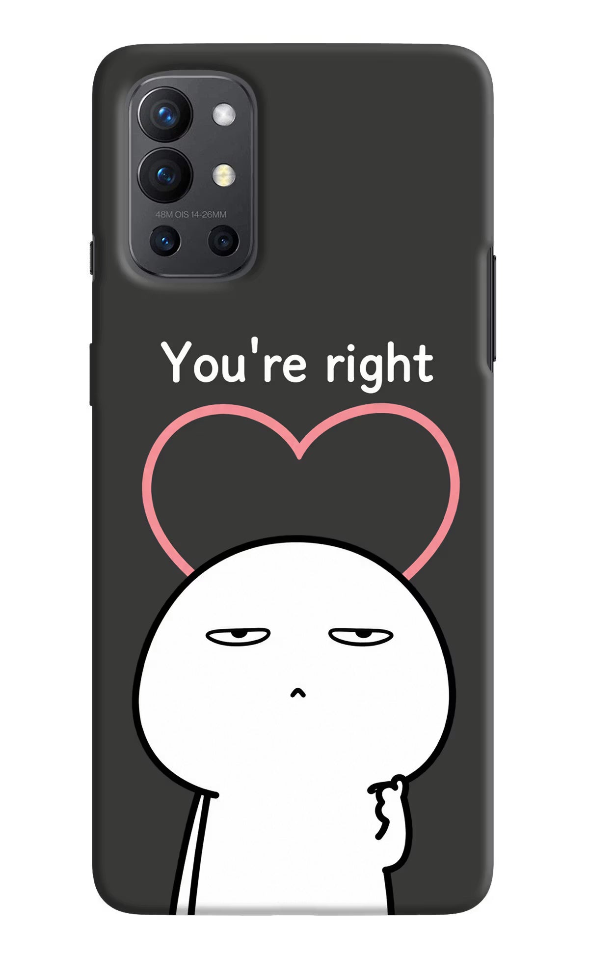 You're Right Oneplus 9R Back Cover