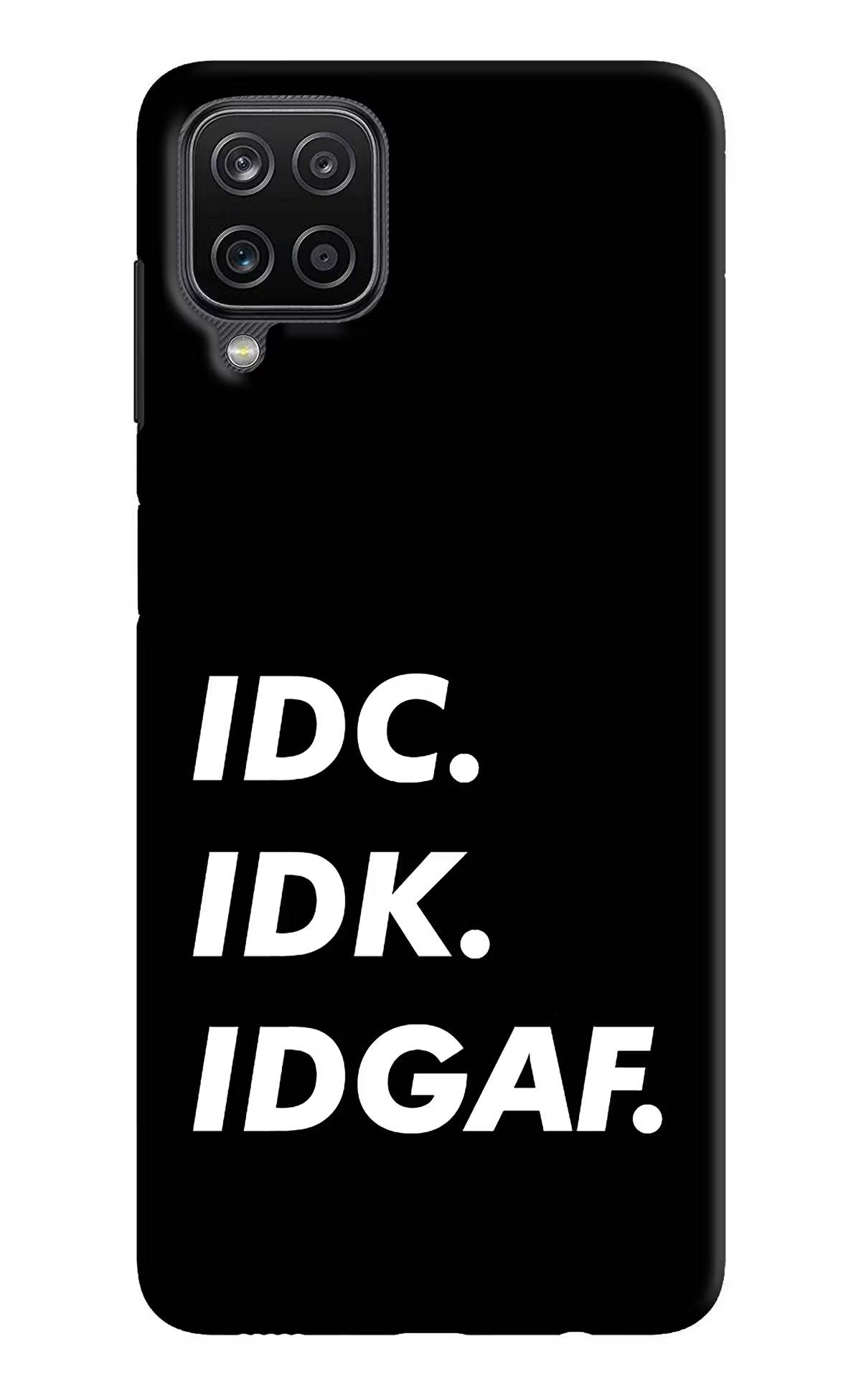 Idc Idk Idgaf Samsung M12/F12 Hard Case Back Cover by Casekaro