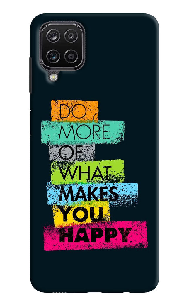 Do More Of What Makes You Happy Samsung M12/F12 Hard Case Back Cover by Casekaro