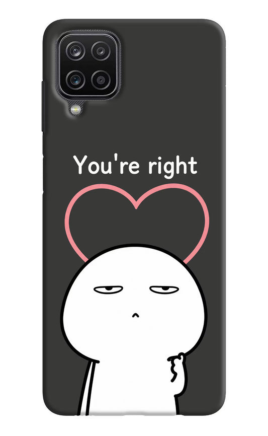 You're Right Samsung M12/F12 Hard Case Back Cover by Casekaro