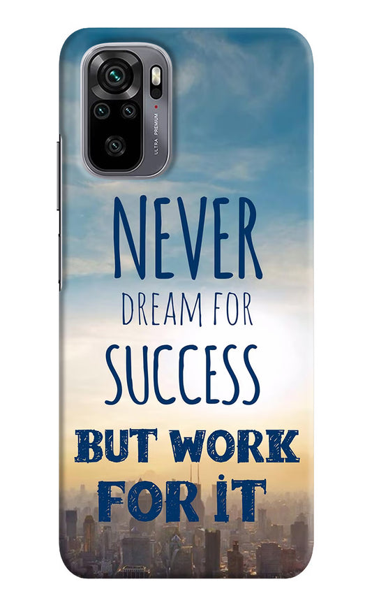 Never Dream For Success But Work For It Redmi Note 10/10S Hard Case Back Cover by Casekaro