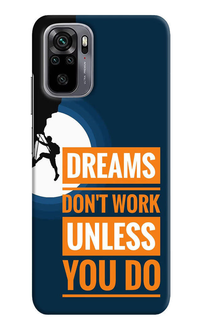 Dreams Don’T Work Unless You Do Redmi Note 10/10S Hard Case Back Cover by Casekaro