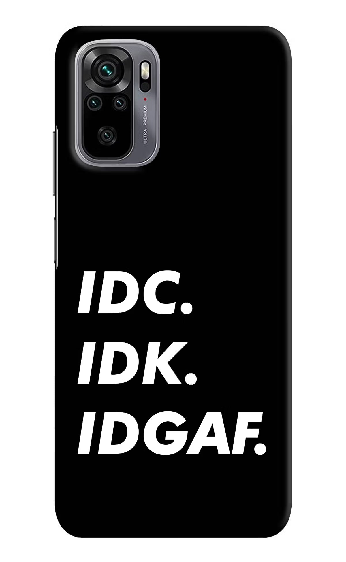 Idc Idk Idgaf Redmi Note 10/10S Hard Case Back Cover by Casekaro