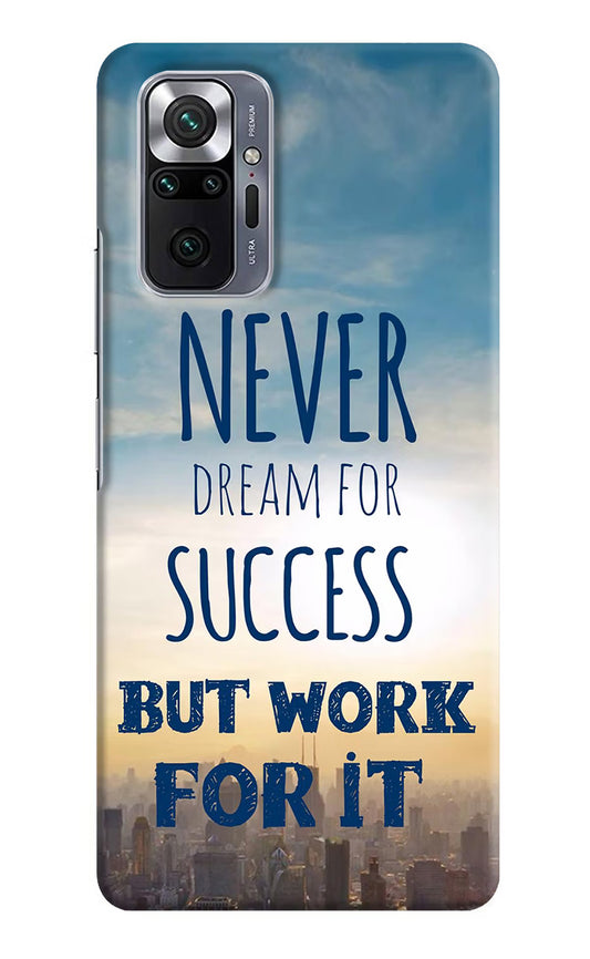 Never Dream For Success But Work For It Redmi Note 10 Pro Hard Case Back Cover by Casekaro