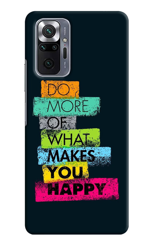Do More Of What Makes You Happy Redmi Note 10 Pro Hard Case Back Cover by Casekaro