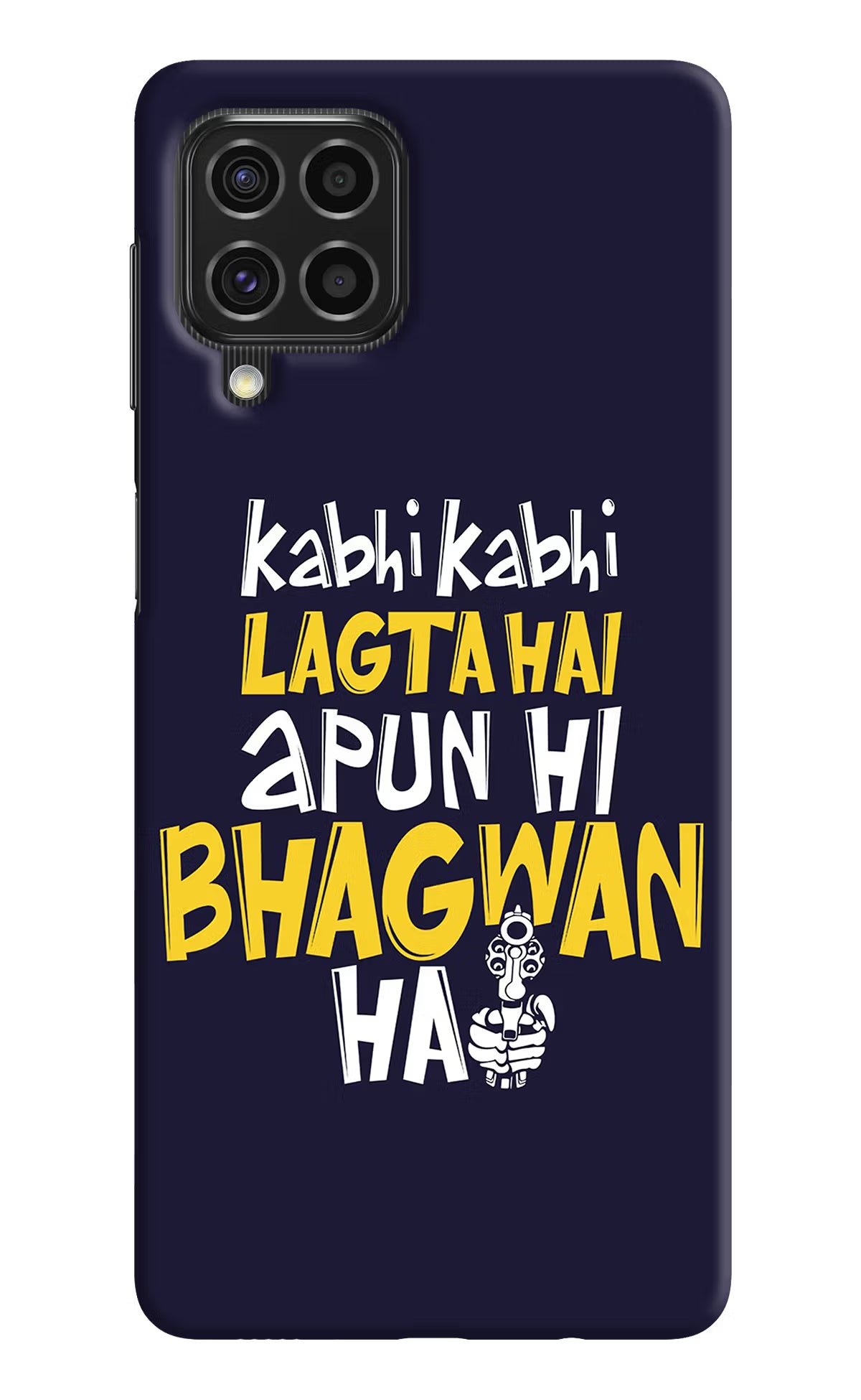 Kabhi Kabhi Lagta Hai Apun Hi Bhagwan Hai Samsung F62 Hard Case Back Cover by Casekaro