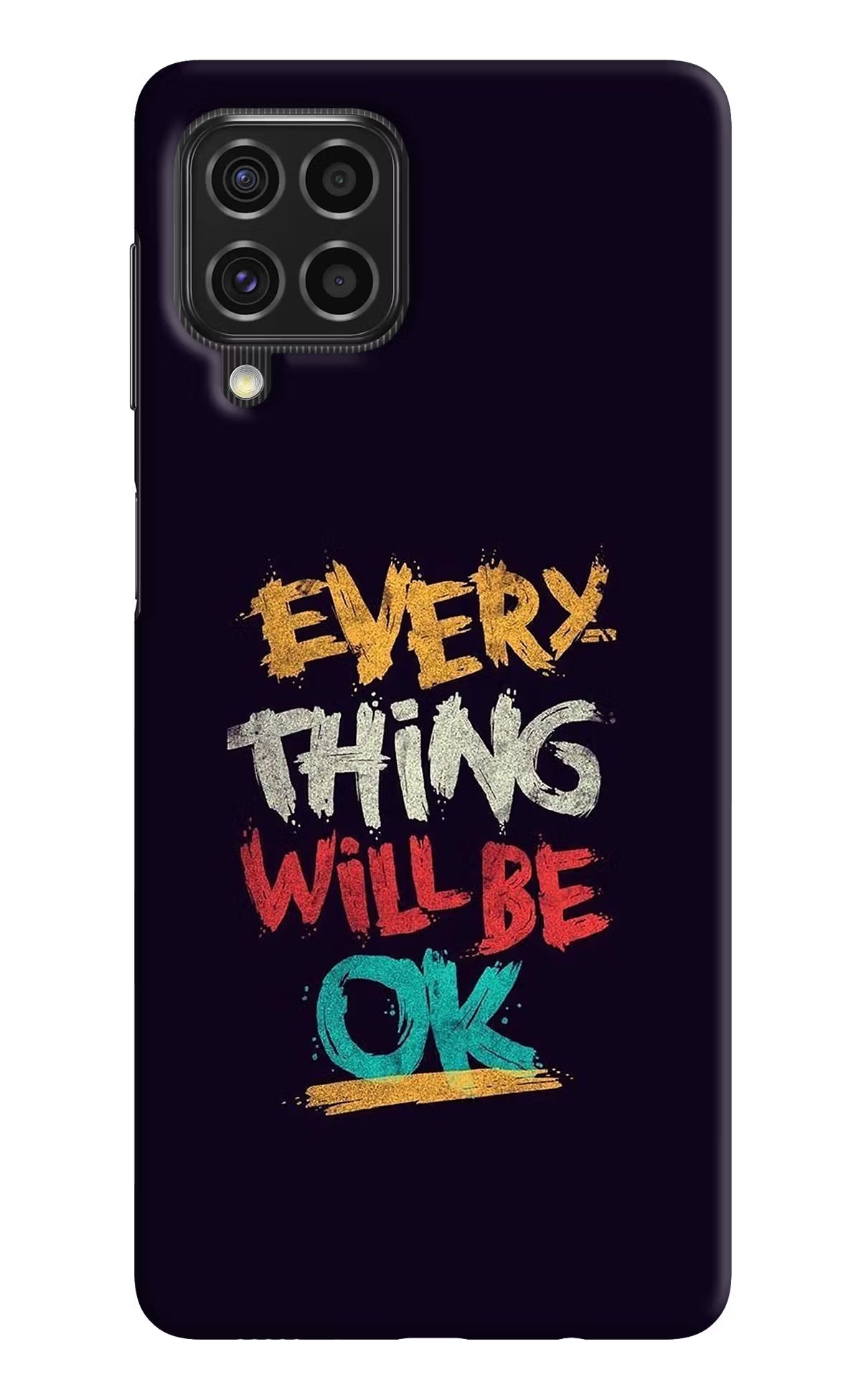 Everything Will Be Ok Samsung F62 Hard Case Back Cover by Casekaro